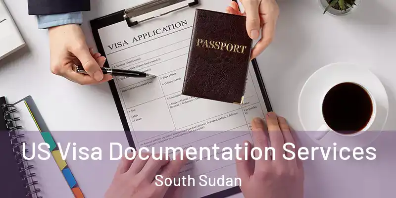  US Visa Documentation Services South Sudan