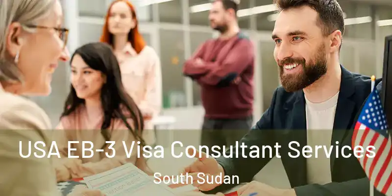  USA EB-3 Visa Consultant Services South Sudan